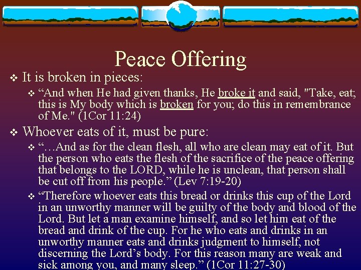 Peace Offering v It is broken in pieces: v v “And when He had