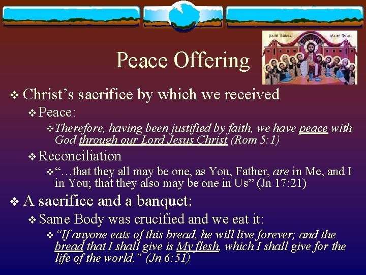 Peace Offering v Christ’s sacrifice by which we received v Peace: v Therefore, having