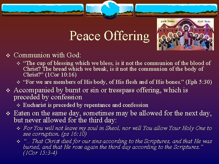 Peace Offering v Communion with God: v v v Accompanied by burnt or sin