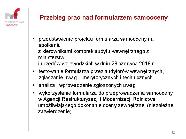 Przebieg prac nad formularzem samooceny • przedstawienie projektu formularza samooceny na spotkaniu z kierownikami