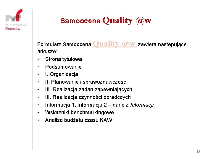 Samoocena Quality @w Formularz Samoocena Quality @w zawiera następujące arkusze: • Strona tytułowa •