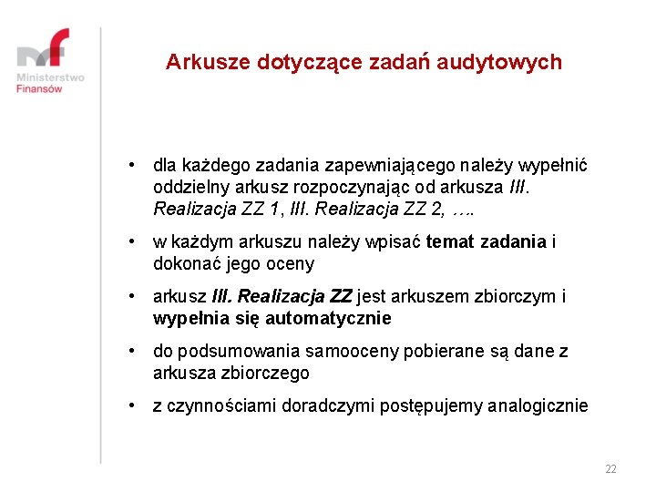 Arkusze dotyczące zadań audytowych • dla każdego zadania zapewniającego należy wypełnić oddzielny arkusz rozpoczynając Arkusze dotyczące zadań audytowych • dla każdego zadania zapewniającego należy wypełnić oddzielny arkusz rozpoczynając
