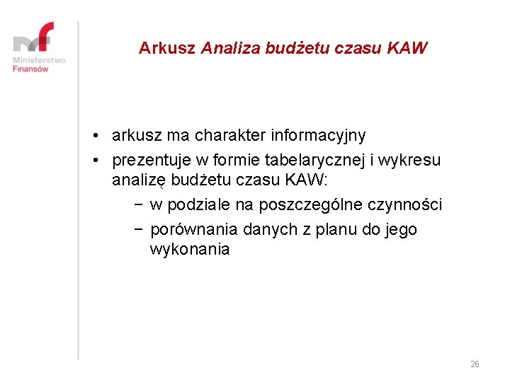 Arkusz Analiza budżetu czasu KAW • arkusz ma charakter informacyjny • prezentuje w formie