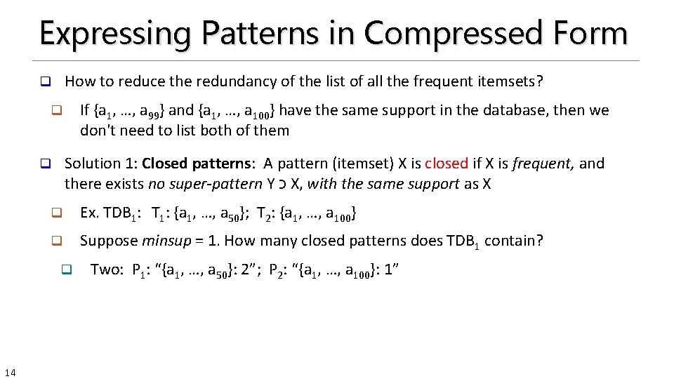 Expressing Patterns in Compressed Form How to reduce the redundancy of the list of