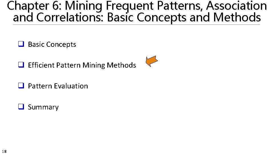 Chapter 6: Mining Frequent Patterns, Association and Correlations: Basic Concepts and Methods q Basic