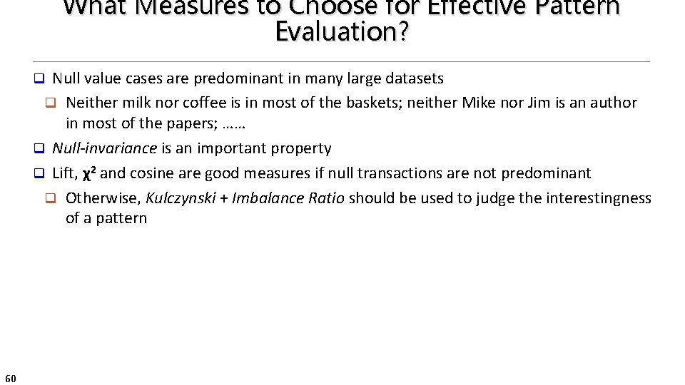 What Measures to Choose for Effective Pattern Evaluation? Null value cases are predominant in