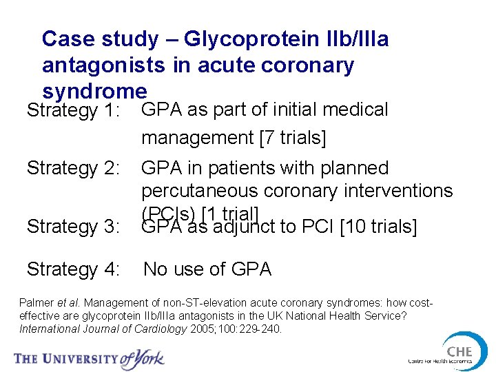 Case study – Glycoprotein IIb/IIIa antagonists in acute coronary syndrome Strategy 1: GPA as