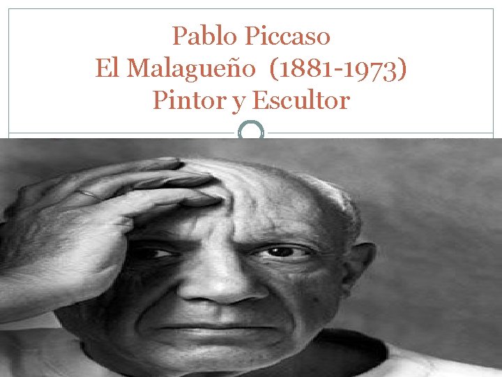 Pablo Piccaso El Malagueño (1881 -1973) Pintor y Escultor BY, MERCEDES DE LEON 