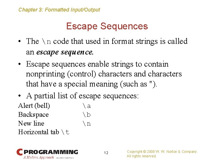 Chapter 3: Formatted Input/Output Escape Sequences • The n code that used in format