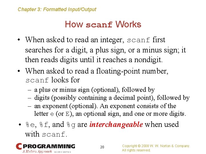 Chapter 3: Formatted Input/Output How scanf Works • When asked to read an integer,