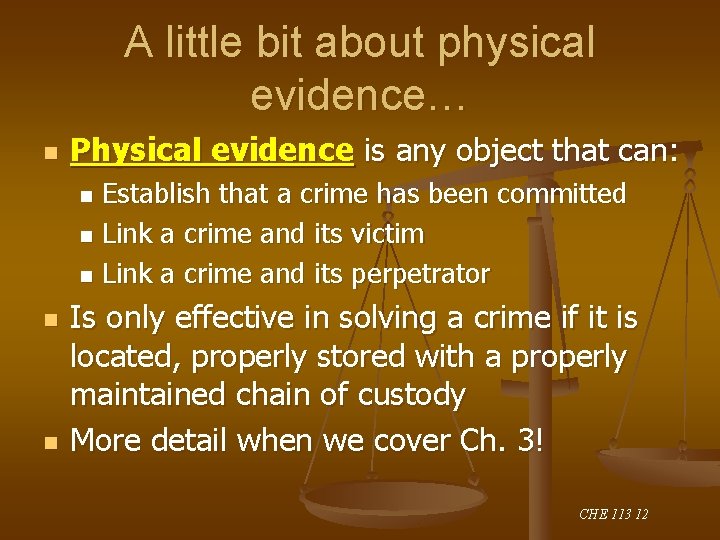 A little bit about physical evidence… n Physical evidence is any object that can: