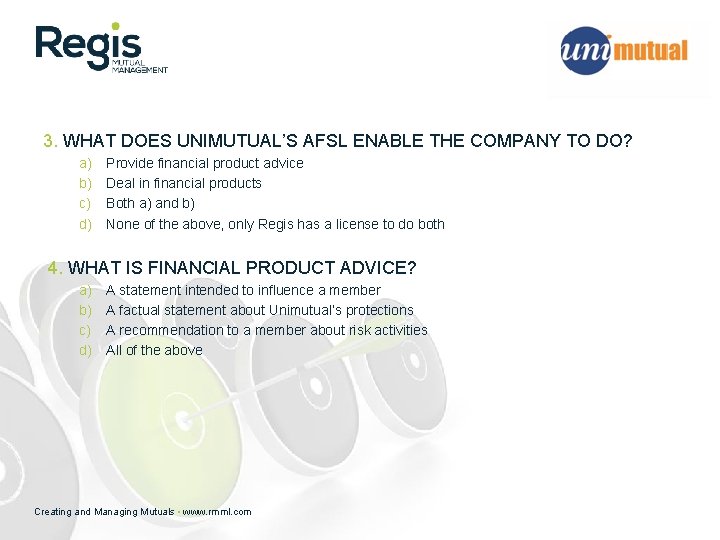 3. WHAT DOES UNIMUTUAL’S AFSL ENABLE THE COMPANY TO DO? a) b) c) d)