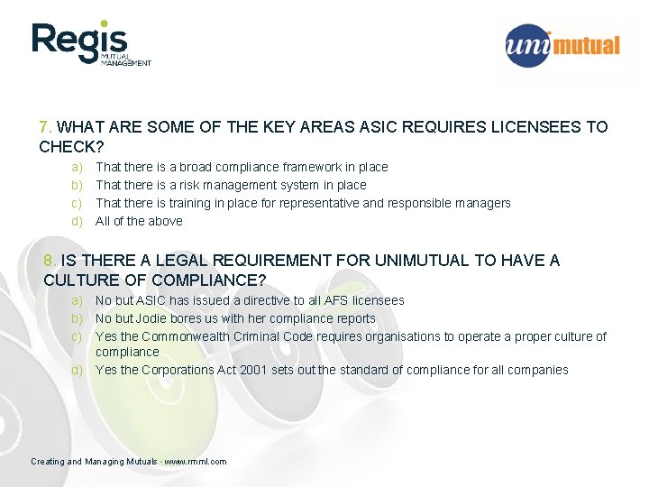 7. WHAT ARE SOME OF THE KEY AREAS ASIC REQUIRES LICENSEES TO CHECK? a)