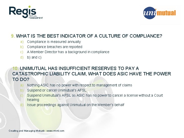 9. WHAT IS THE BEST INDICATOR OF A CULTURE OF COMPLIANCE? a) b) c)
