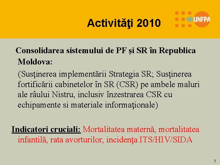 Activităţi 2010 Consolidarea sistemului de PF şi SR în Republica Moldova: (Susţinerea implementării Strategia
