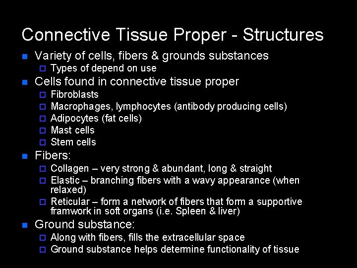 Connective Tissue Proper - Structures n Variety of cells, fibers & grounds substances ¨