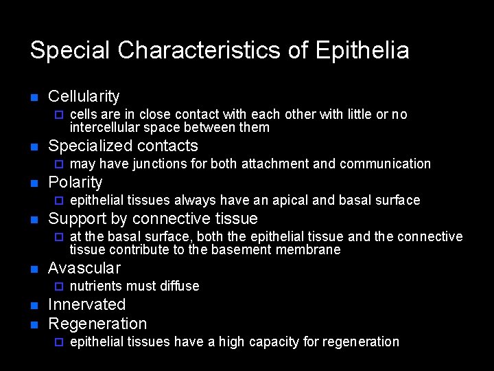 Special Characteristics of Epithelia n Cellularity ¨ n Specialized contacts ¨ n n at