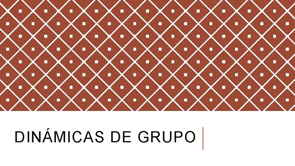 DINÁMICAS DE GRUPO 