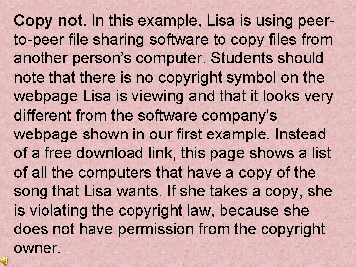 Copy not. In this example, Lisa is using peerto-peer file sharing software to copy