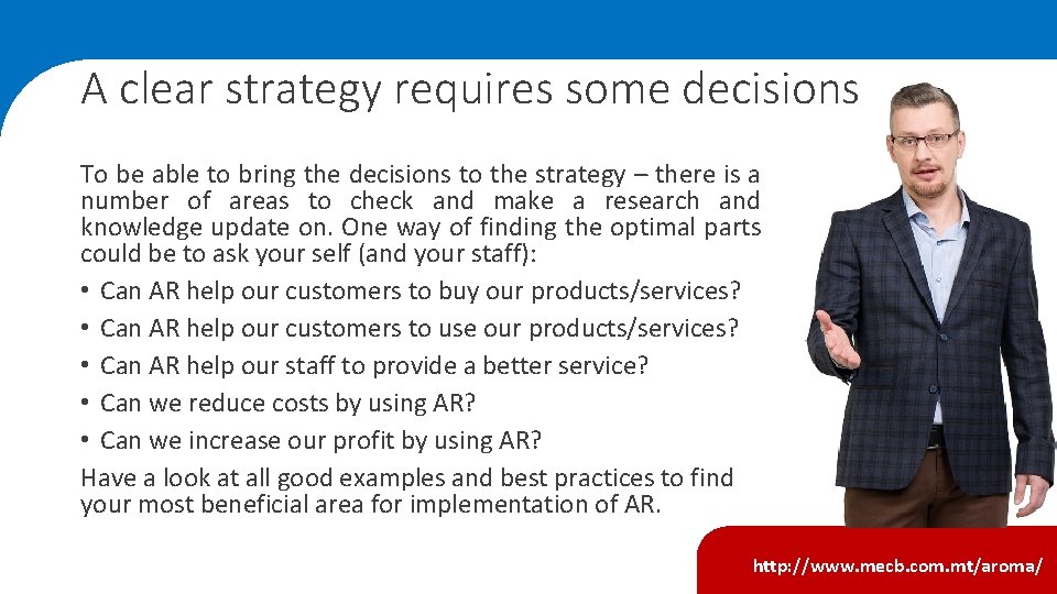 A clear strategy requires some decisions To be able to bring the decisions to A clear strategy requires some decisions To be able to bring the decisions to