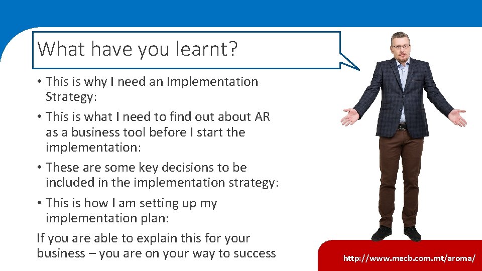 What have you learnt? • This is why I need an Implementation Strategy: • What have you learnt? • This is why I need an Implementation Strategy: •