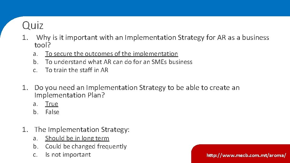 Quiz 1. Why is it important with an Implementation Strategy for AR as a Quiz 1. Why is it important with an Implementation Strategy for AR as a