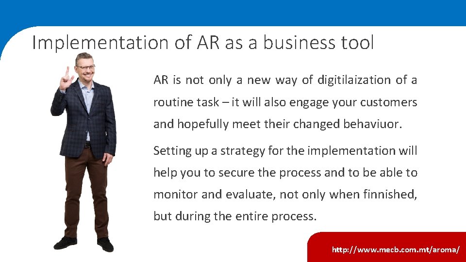 Implementation of AR as a business tool AR is not only a new way Implementation of AR as a business tool AR is not only a new way