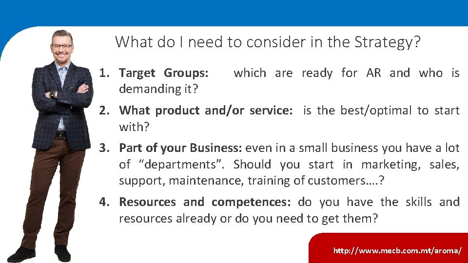 What do I need to consider in the Strategy? 1. Target Groups: demanding it? What do I need to consider in the Strategy? 1. Target Groups: demanding it?