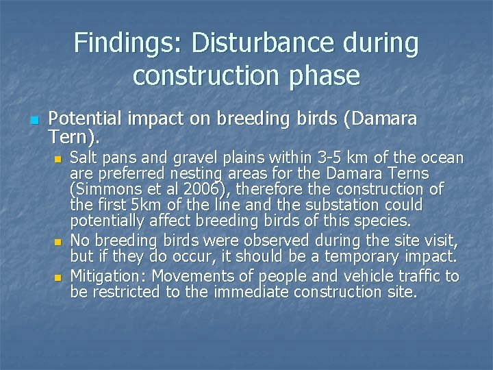 Findings: Disturbance during construction phase n Potential impact on breeding birds (Damara Tern). n