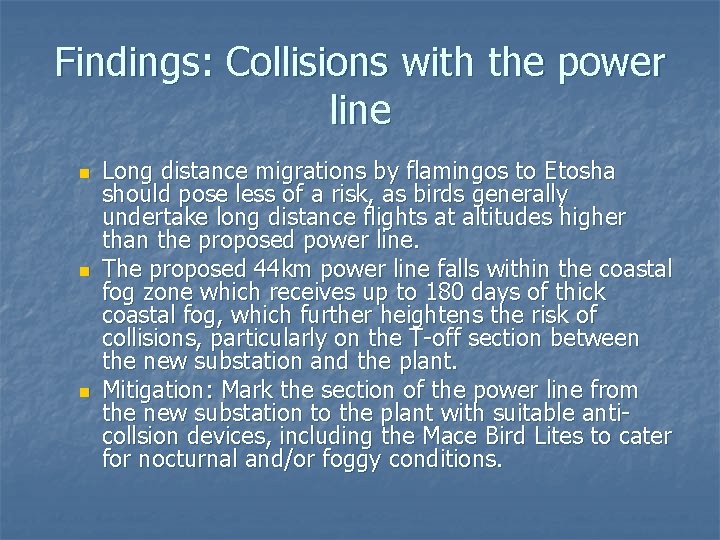 Findings: Collisions with the power line n n n Long distance migrations by flamingos