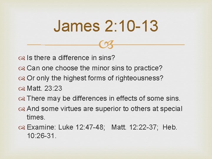 James 2: 10 -13 Is there a difference in sins? Can one choose the