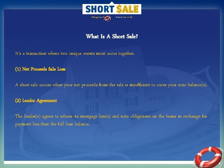 Helping You To Preserve Your Credit What Is A Short Sale? It’s a transaction