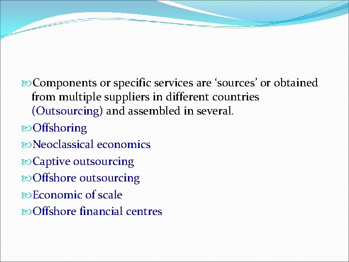  Components or specific services are ‘sources’ or obtained from multiple suppliers in different