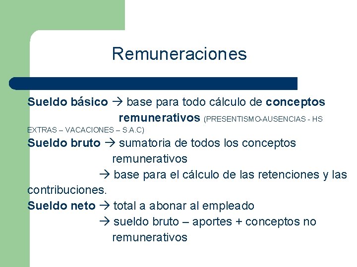Remuneraciones Sueldo básico base para todo cálculo de conceptos remunerativos (PRESENTISMO-AUSENCIAS - HS EXTRAS