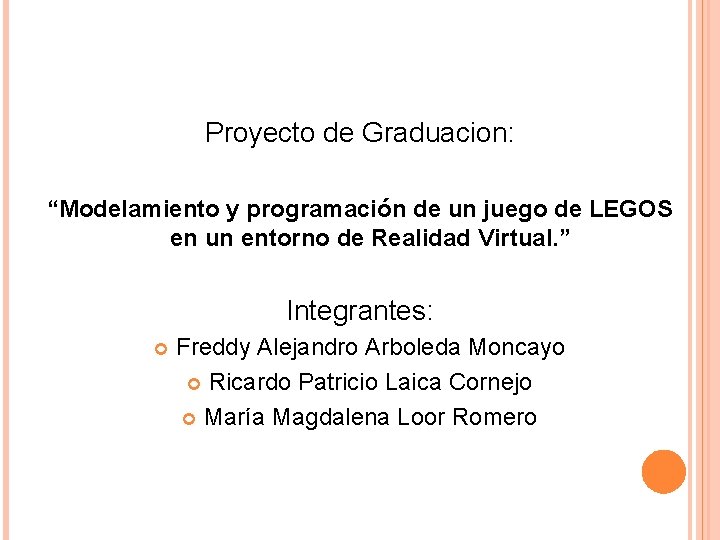 Proyecto de Graduacion: “Modelamiento y programación de un juego de LEGOS en un entorno