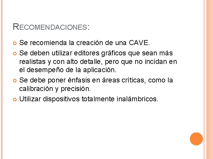 RECOMENDACIONES: Se recomienda la creación de una CAVE. Se deben utilizar editores gráficos que