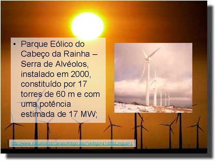  • Parque Eólico do Cabeço da Rainha – Serra de Alvéolos, instalado em