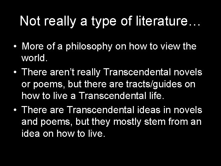 Not really a type of literature… • More of a philosophy on how to