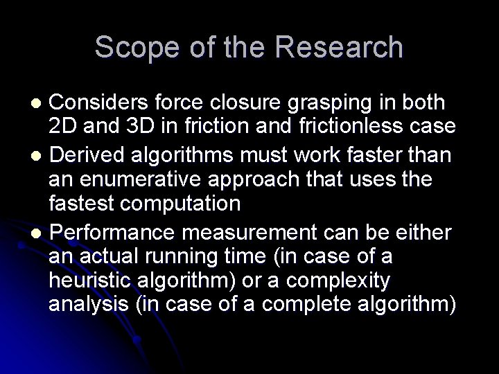 Scope of the Research Considers force closure grasping in both 2 D and 3
