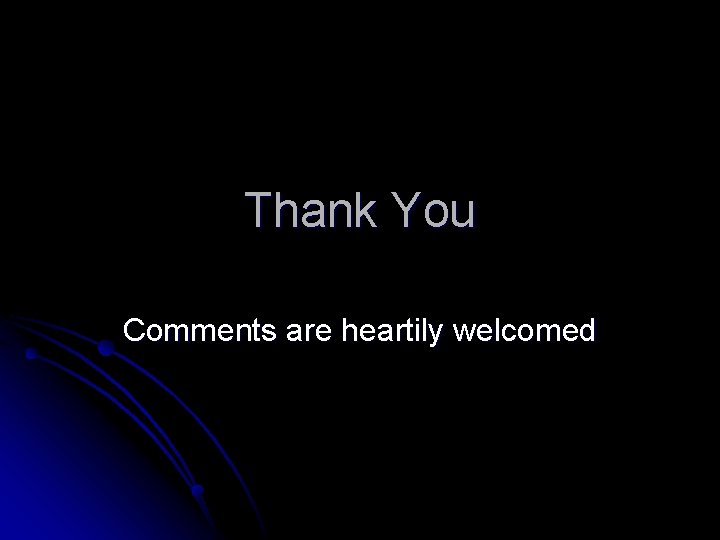 Thank You Comments are heartily welcomed 