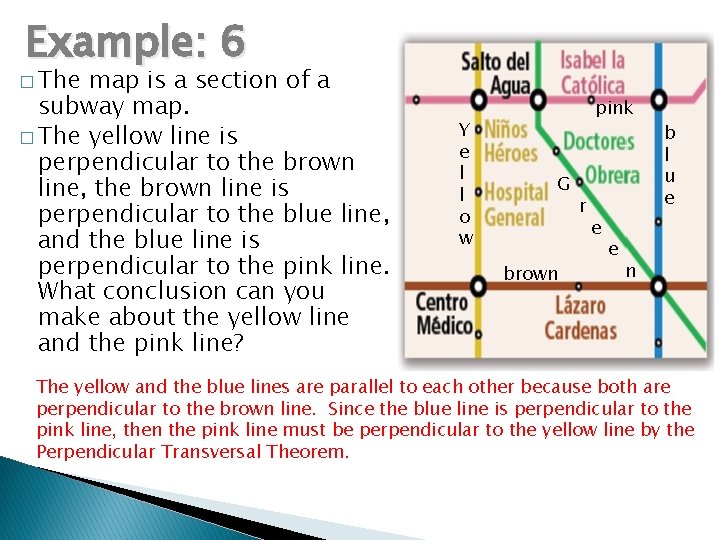 Example: 6 � The map is a section of a subway map. � The