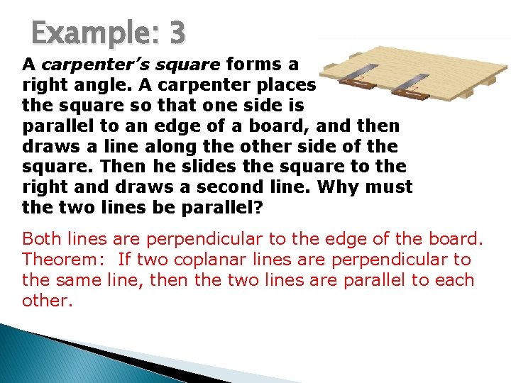 Example: 3 A carpenter’s square forms a right angle. A carpenter places the square