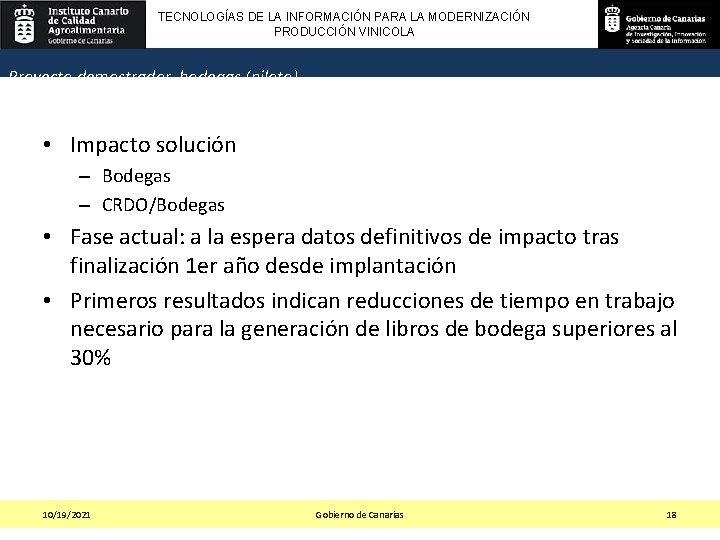 TECNOLOGÍAS DE LA INFORMACIÓN PARA LA MODERNIZACIÓN PRODUCCIÓN VINICOLA Proyecto demostrador bodegas (piloto) •