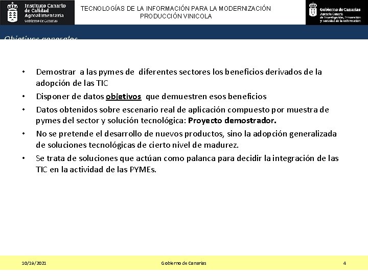 TECNOLOGÍAS DE LA INFORMACIÓN PARA LA MODERNIZACIÓN PRODUCCIÓN VINICOLA Objetivos generales • • •