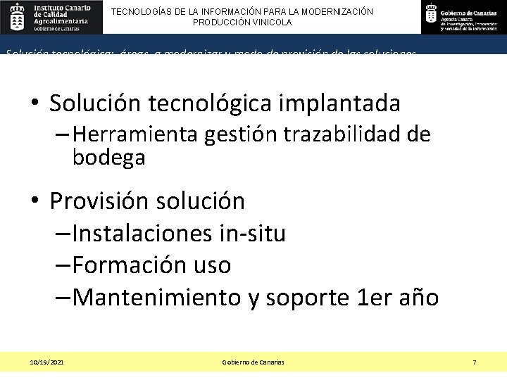 TECNOLOGÍAS DE LA INFORMACIÓN PARA LA MODERNIZACIÓN PRODUCCIÓN VINICOLA Solución tecnológica: áreas a modernizar