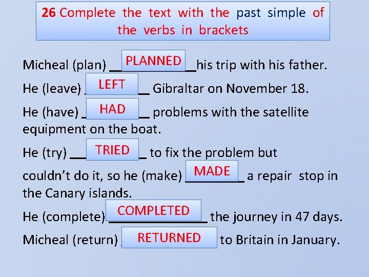26 Complete the text with the past simple of the verbs in brackets Micheal