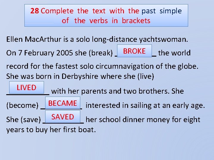 28 Complete the text with the past simple of the verbs in brackets Ellen
