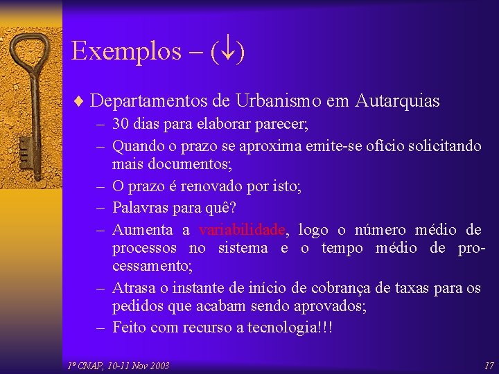 Exemplos – ( ) ¨ Departamentos de Urbanismo em Autarquias – 30 dias para