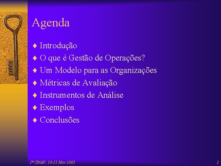 Agenda ¨ Introdução ¨ O que é Gestão de Operações? ¨ Um Modelo para