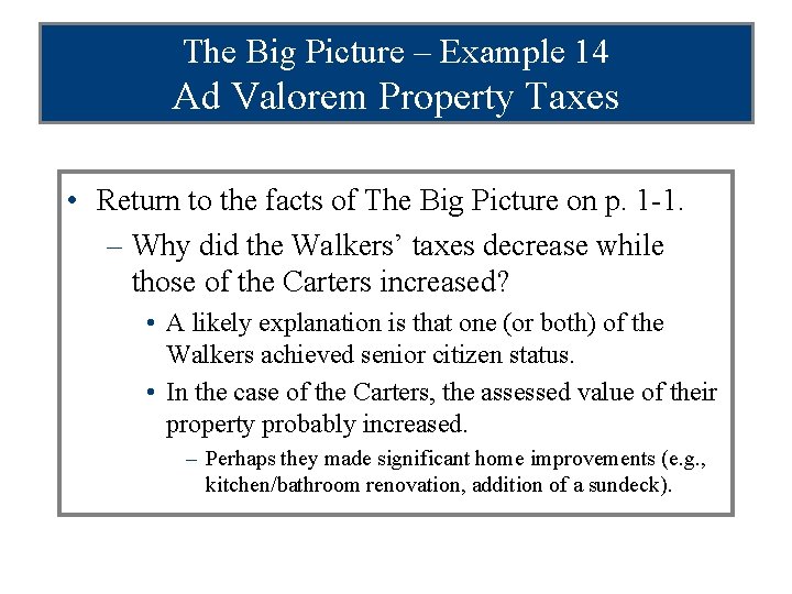The Big Picture – Example 14 Ad Valorem Property Taxes • Return to the